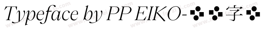 Typeface by PP EIKO字体转换